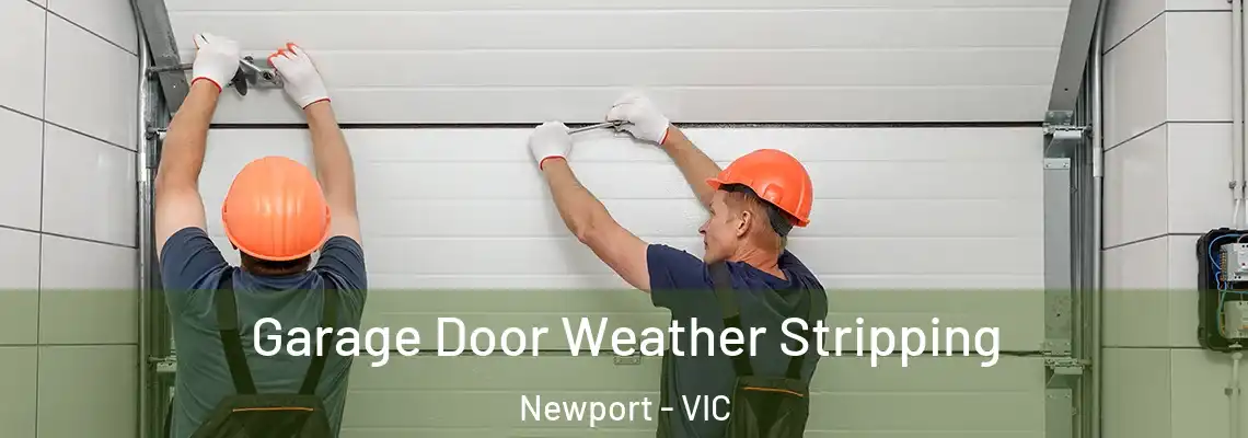  Garage Door Weather Stripping Newport - VIC