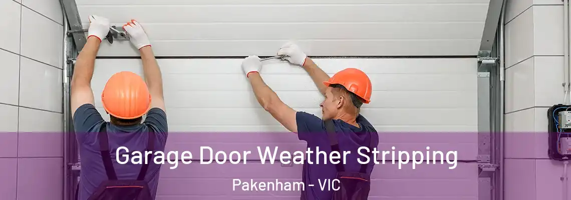 Garage Door Weather Stripping Pakenham - VIC
