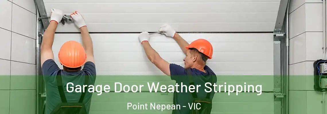  Garage Door Weather Stripping Point Nepean - VIC
