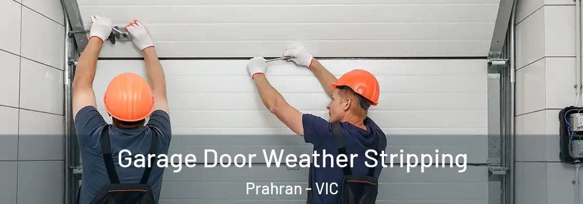  Garage Door Weather Stripping Prahran - VIC