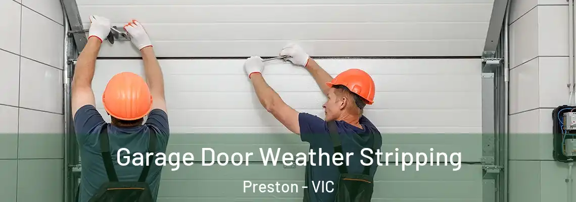 Garage Door Weather Stripping Preston - VIC