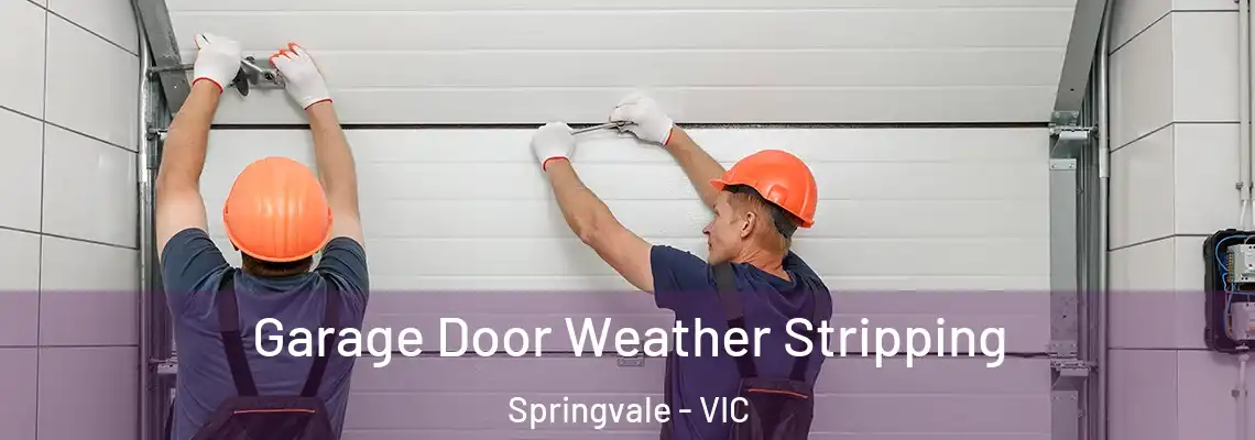  Garage Door Weather Stripping Springvale - VIC