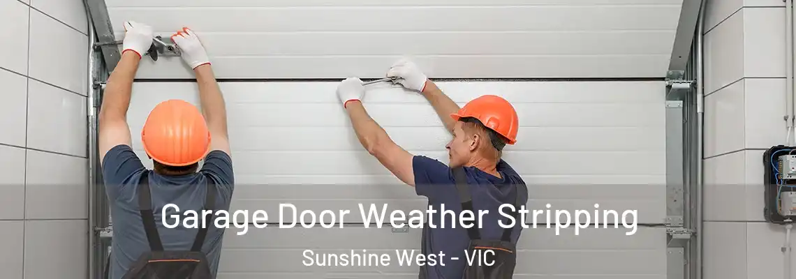 Garage Door Weather Stripping Sunshine West - VIC