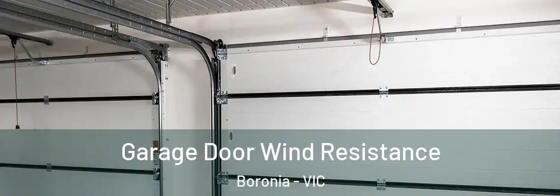 Garage Door Wind Resistance Boronia - VIC