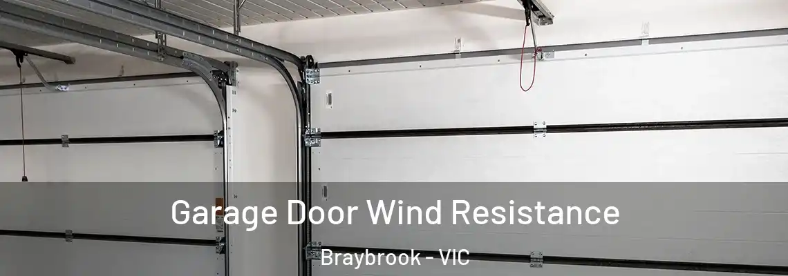  Garage Door Wind Resistance Braybrook - VIC