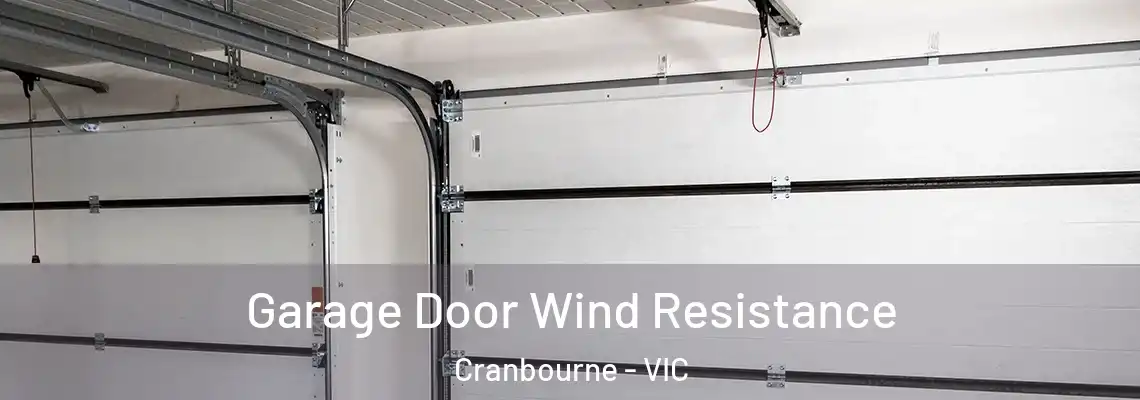 Garage Door Wind Resistance Cranbourne - VIC