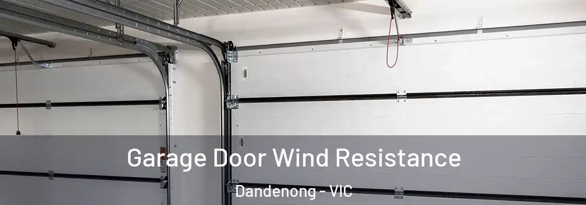  Garage Door Wind Resistance Dandenong - VIC
