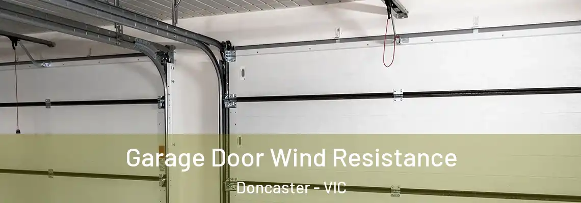 Garage Door Wind Resistance Doncaster - VIC