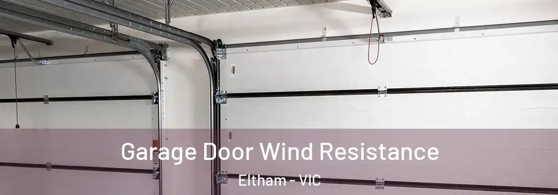  Garage Door Wind Resistance Eltham - VIC