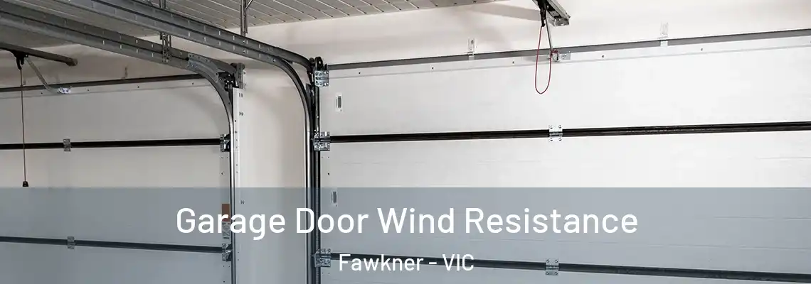  Garage Door Wind Resistance Fawkner - VIC
