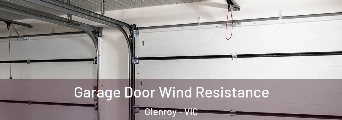  Garage Door Wind Resistance Glenroy - VIC