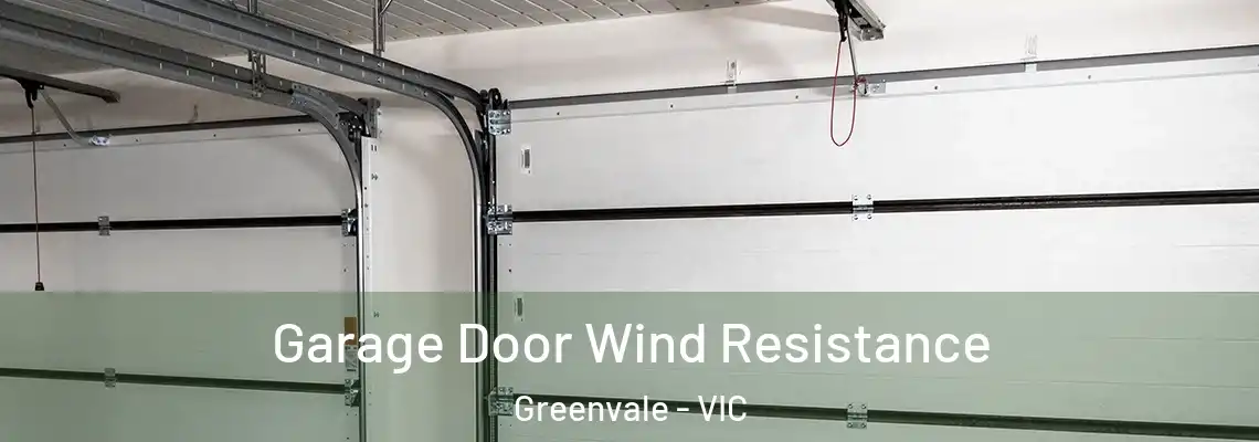 Garage Door Wind Resistance Greenvale - VIC