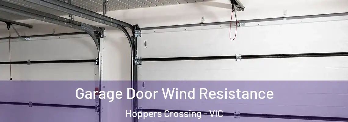 Garage Door Wind Resistance Hoppers Crossing - VIC