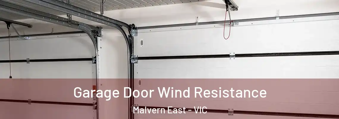 Garage Door Wind Resistance Malvern East - VIC