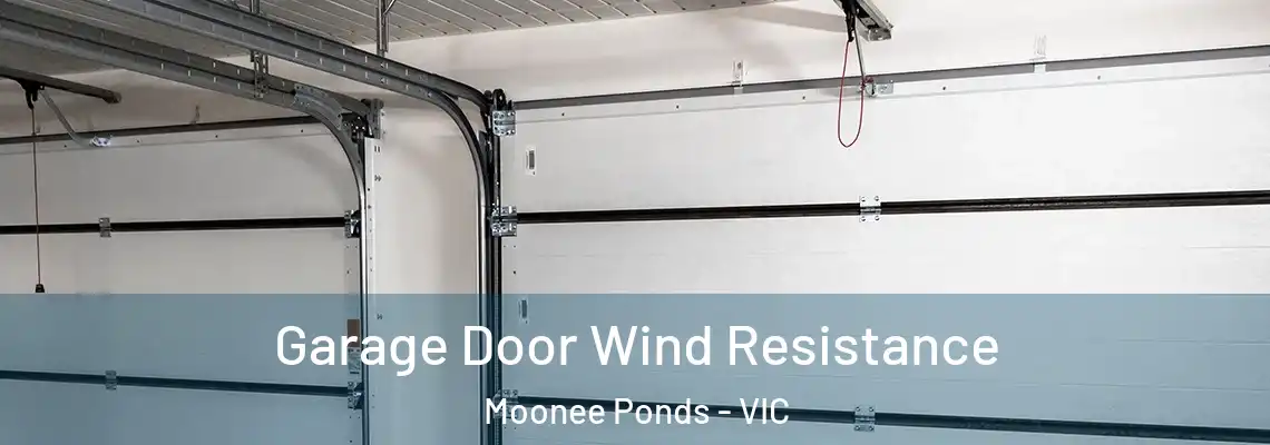 Garage Door Wind Resistance Moonee Ponds - VIC