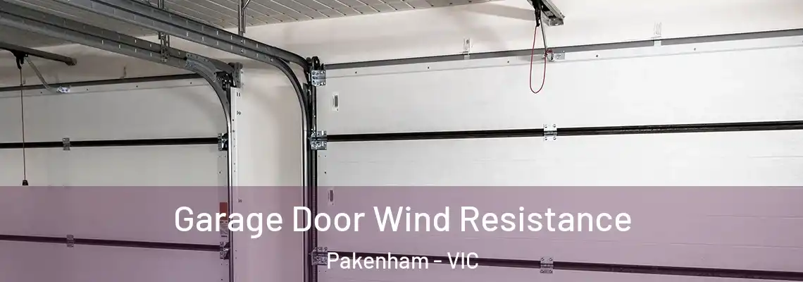 Garage Door Wind Resistance Pakenham - VIC