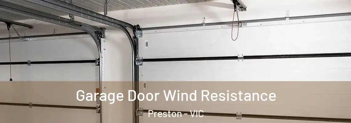 Garage Door Wind Resistance Preston - VIC