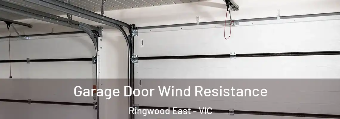 Garage Door Wind Resistance Ringwood East - VIC