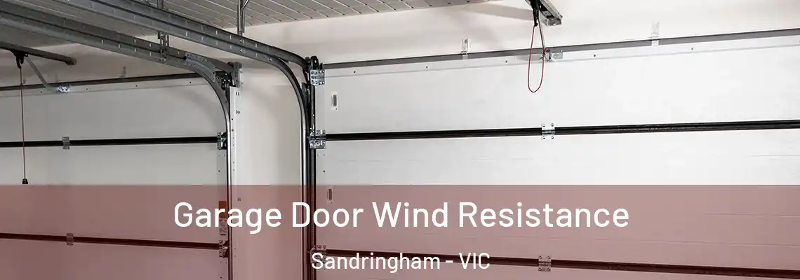  Garage Door Wind Resistance Sandringham - VIC