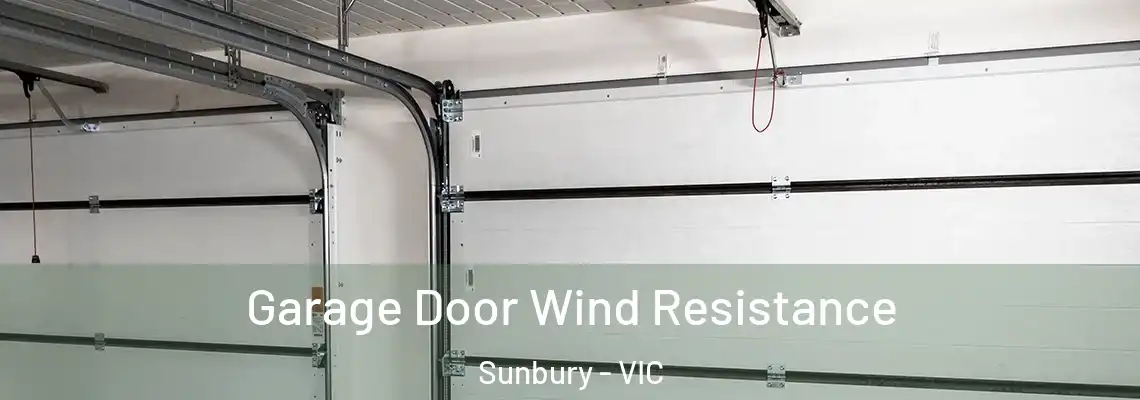  Garage Door Wind Resistance Sunbury - VIC