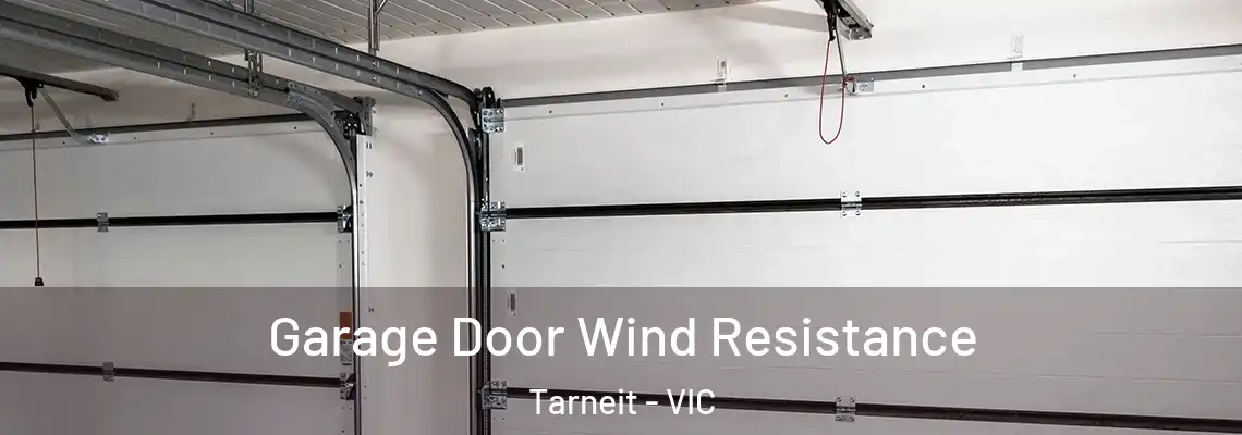 Garage Door Wind Resistance Tarneit - VIC