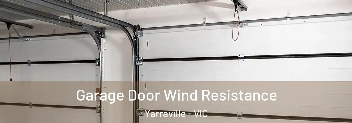 Garage Door Wind Resistance Yarraville - VIC