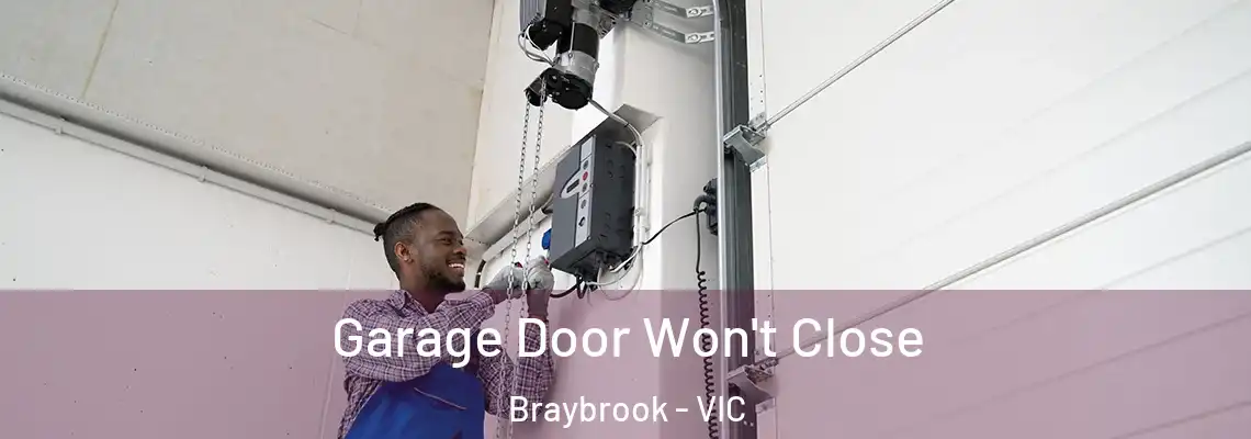  Garage Door Won't Close Braybrook - VIC