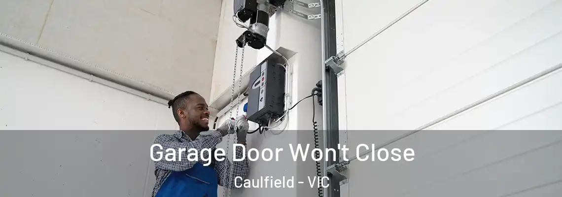 Garage Door Won't Close Caulfield - VIC