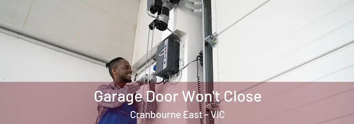 Garage Door Won't Close Cranbourne East - VIC
