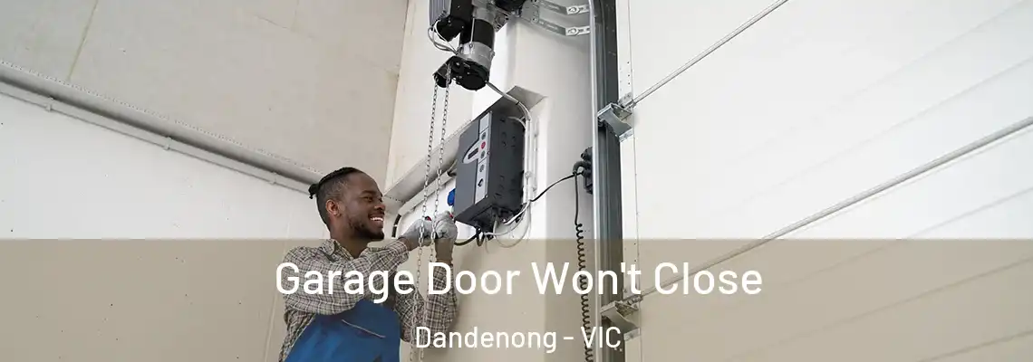  Garage Door Won't Close Dandenong - VIC