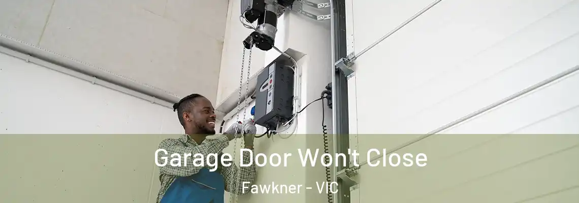 Garage Door Won't Close Fawkner - VIC