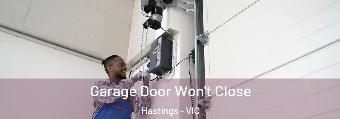 Garage Door Won't Close Hastings - VIC