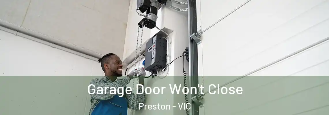 Garage Door Won't Close Preston - VIC