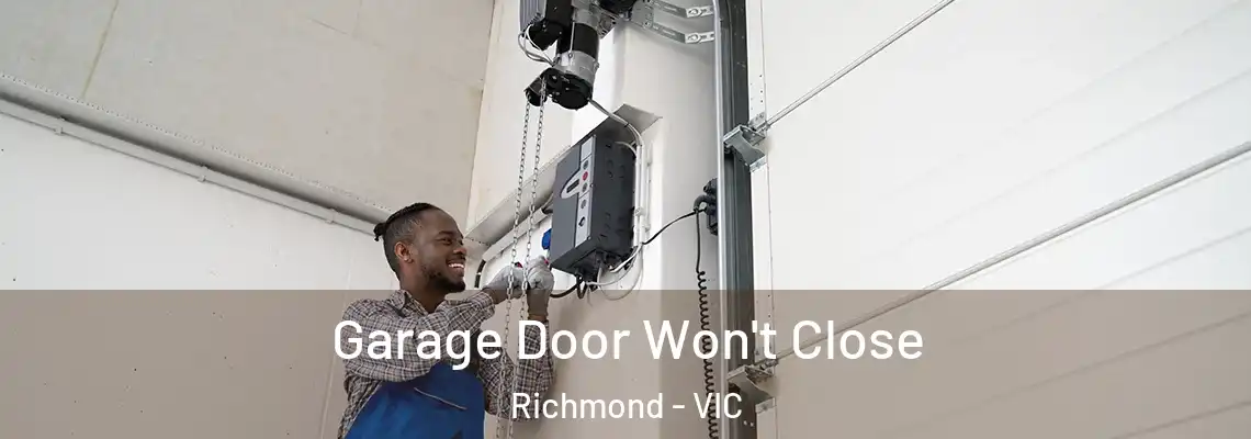 Garage Door Won't Close Richmond - VIC