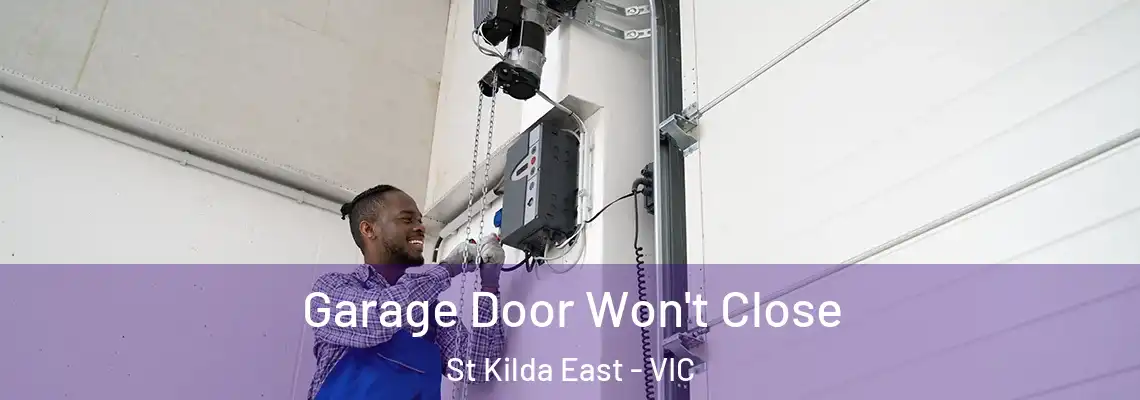 Garage Door Won't Close St Kilda East - VIC