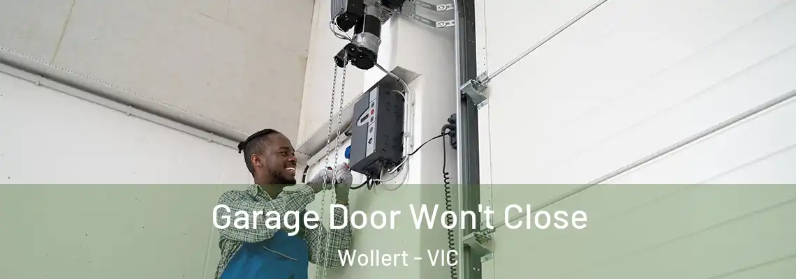 Garage Door Won't Close Wollert - VIC