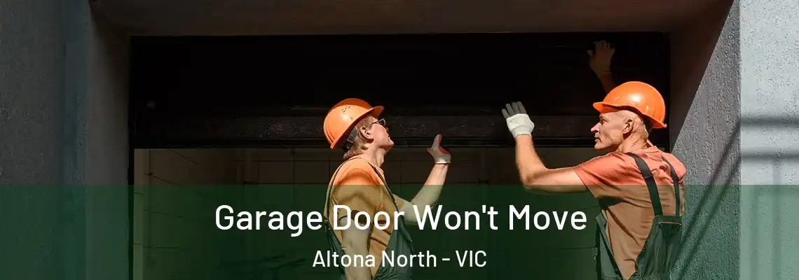  Garage Door Won't Move Altona North - VIC