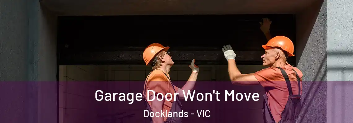  Garage Door Won't Move Docklands - VIC
