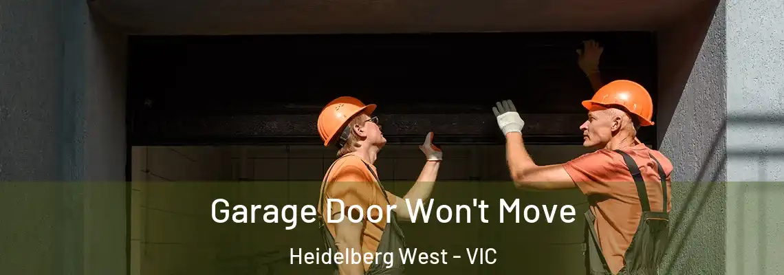  Garage Door Won't Move Heidelberg West - VIC