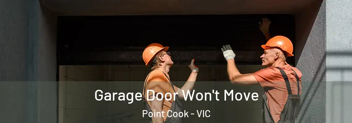  Garage Door Won't Move Point Cook - VIC