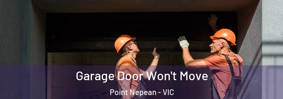 Garage Door Won't Move Point Nepean - VIC