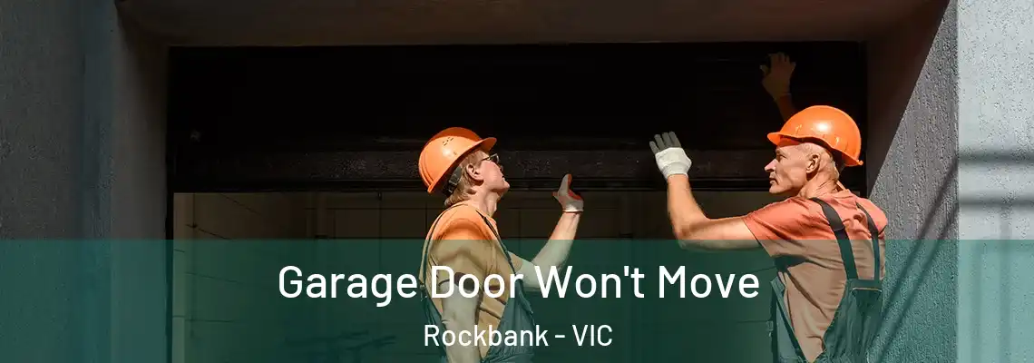  Garage Door Won't Move Rockbank - VIC