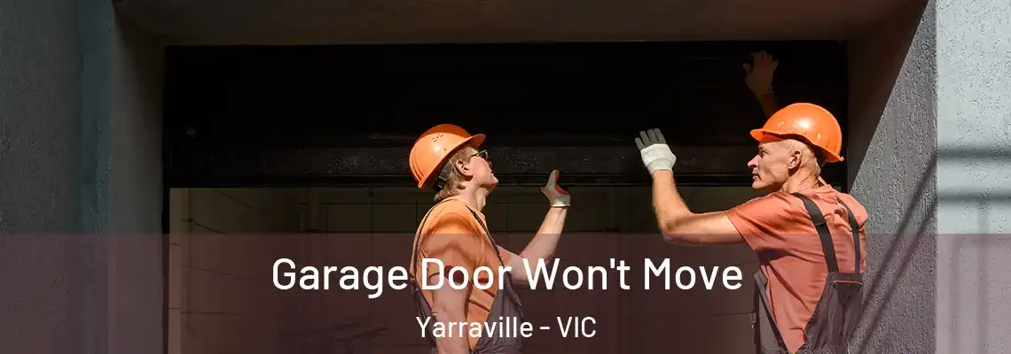  Garage Door Won't Move Yarraville - VIC