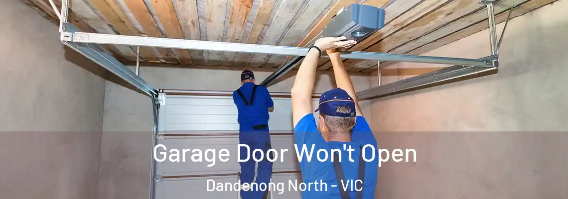 Garage Door Won't Open Dandenong North - VIC