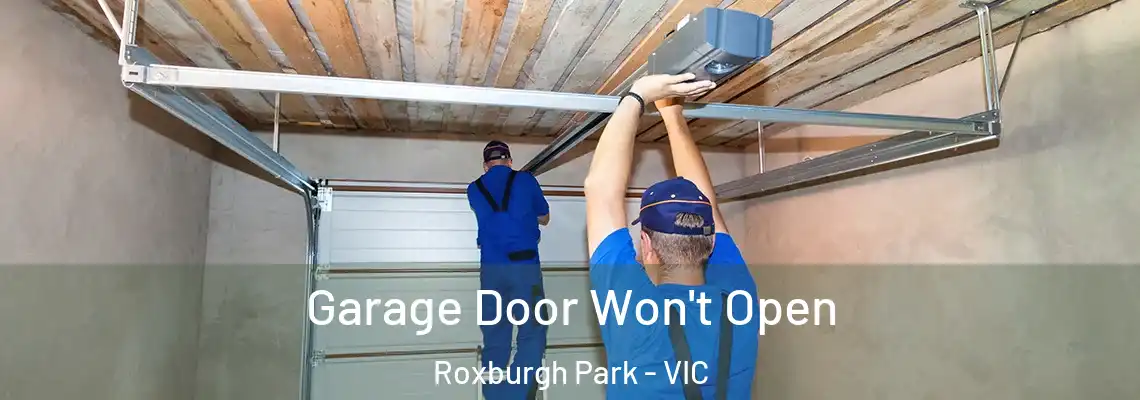  Garage Door Won't Open Roxburgh Park - VIC