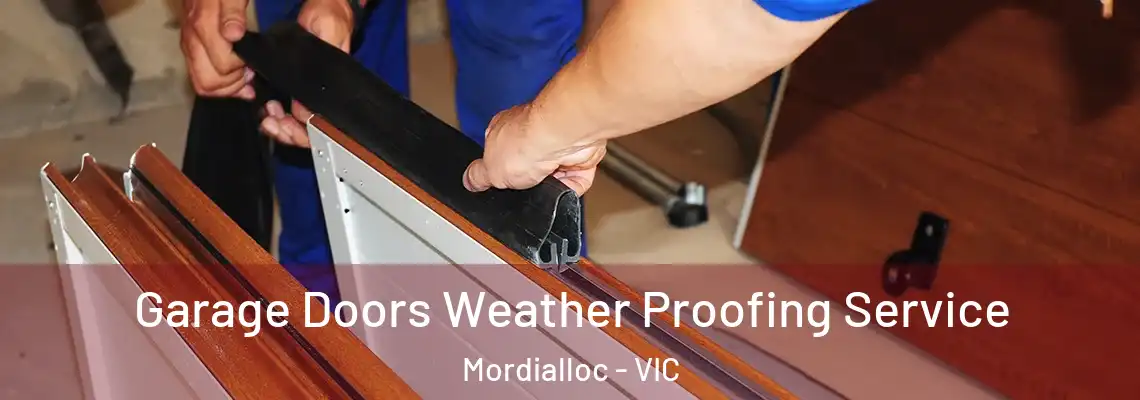 Garage Doors Weather Proofing Service Mordialloc - VIC