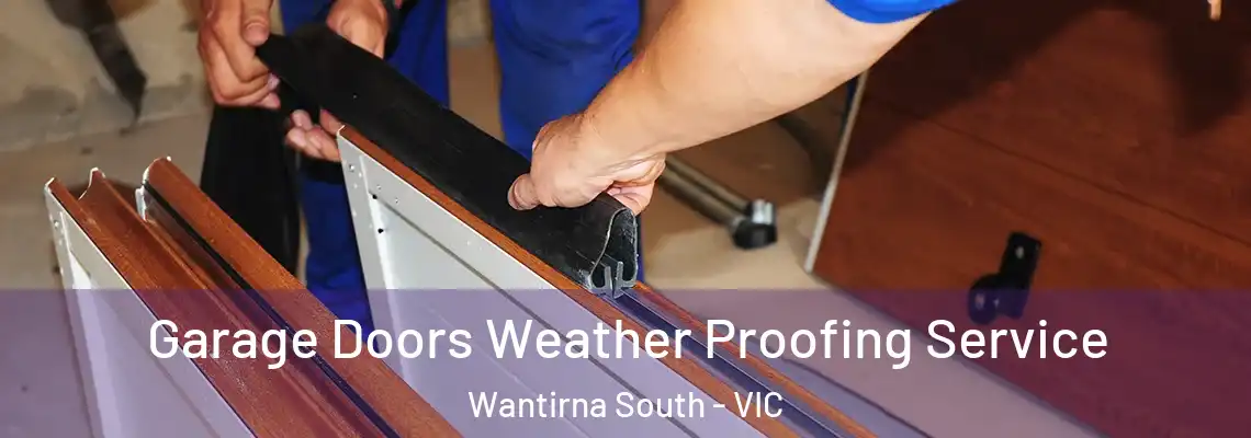  Garage Doors Weather Proofing Service Wantirna South - VIC