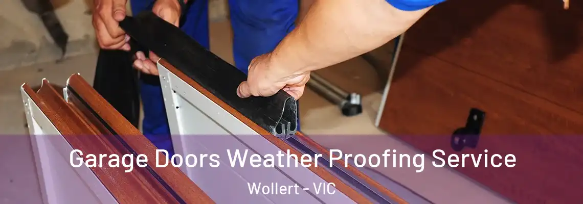  Garage Doors Weather Proofing Service Wollert - VIC