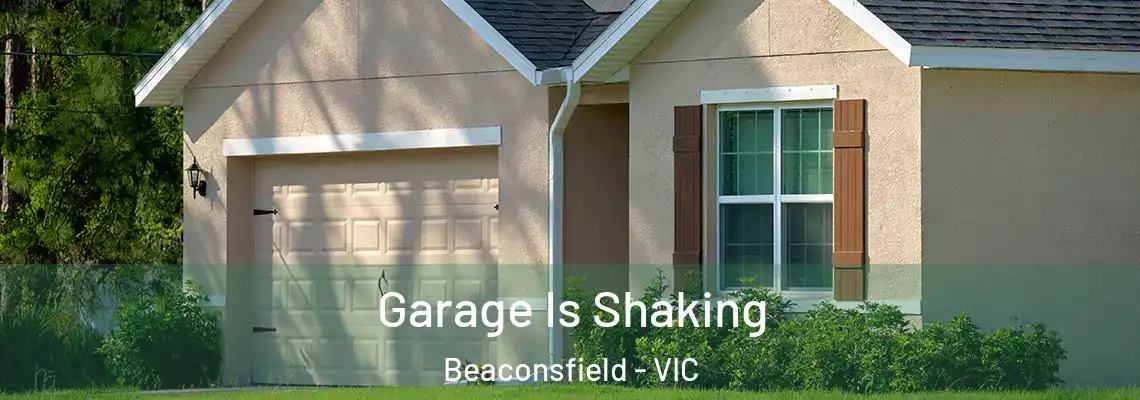 Garage Is Shaking Beaconsfield - VIC