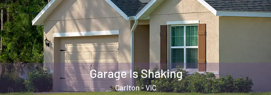 Garage Is Shaking Carlton - VIC